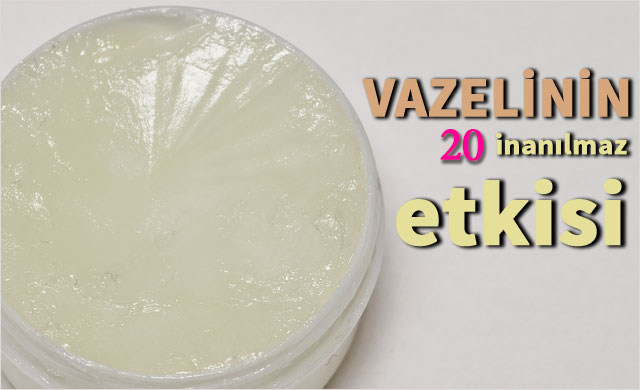 Vazelinin-20-İnanılmaz-Etkisi-Şaşıracaksınız11[1]