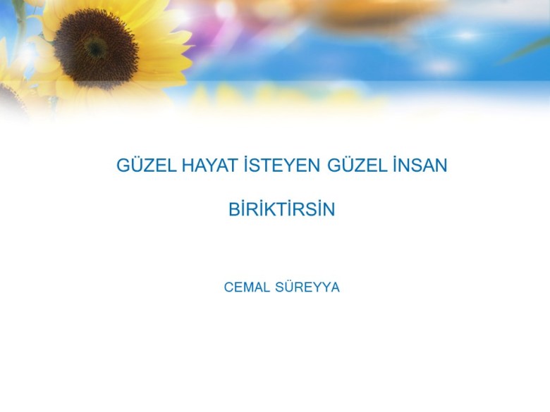 GÜZEL HAYAT İSTEYEN